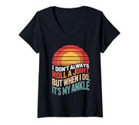 Womens Funny Saying I Dont Always Roll a Joint Its My Ankle Joke V-Neck T-Shirt