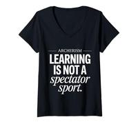 Womens Funny Saying Learning Is Not a Spectator Sport Archerism V-Neck T-Shirt