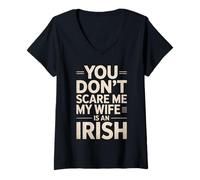 Womens Funny Saying You Don’t Scare Me Wife Is Irish Joke Women Men V-Neck T-Shirt