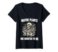 Women's Funny Skeleton Maybe Plants are Addicted to Me V-Neck T-Shirt