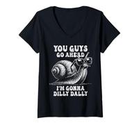 Women's Funny Snail You Go Ahead Im Gonna Dilly Dally V-Neck T-Shirt