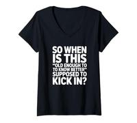Women's Funny So When is This Old Enough to Know Better V-Neck T-Shirt