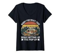 Women's Funny Sorry for What I Said While Setting Up the Pop Up V-Neck T-Shirt