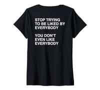 Womens Funny Stop Trying to Be Liked You Don't Even Like Everybody V-Neck T-Shirt