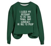 Womens Funny Sweatshirts I Ask My Husband To Do One Thing Letter Print Humor Wife Shirts Fall Long Sleeve Pullovers oversized sweatshirts for women (Green, S)