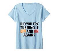 Women's Funny Tech Quote Did You Try Turning it Off on Again V-Neck T-Shirt