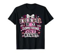 Women's Funny Undiagnosed But Something Ain't Right T-Shirt