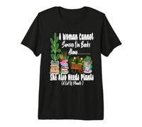 Women's Garden Funny A Woman Cannot Survive She Also Needs Premium T-Shirt