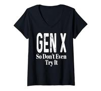 Womens Gen X So Don't Even Try It Funny Generation X Humor Saying V-Neck T-Shirt