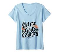 Womens Get Me To God’s Country V-Neck T-Shirt