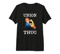 Womens Girls Rosie The Riveter Pro Union Thug Premium T-Shirt