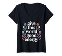 Women's Give This World Good Energy Positivity Impact Influence - V-Neck T-Shirt