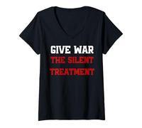 Womens Give War The Silent Treatment, Wordplay Peace Quote, No War V-Neck T-Shirt