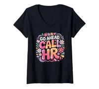 Women's Go Ahead Call HR Funny Workplace Office Humor V-Neck T-Shirt