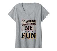 Women's Go Ahead Underestimate Me That'll Be Fun Sarcasm V-Neck T-Shirt