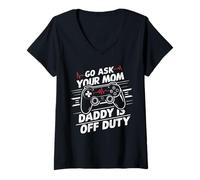 Womens Go Ask Your Mom Daddy Is Off Duty Funny Father's Day Gaming V-Neck T-Shirt