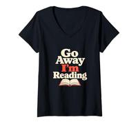 Women's Go Away I'm Reading Book Lover Humor V-Neck T-Shirt