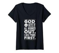 Womens God Always Gets It All Worked Out. I Just Panic First. V-Neck T-Shirt