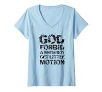 Women's God Forbid A White Boy Get Little Motion Funny Meme Quote V-Neck T-Shirt