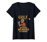 Womens Golf Because Murder is Wrong Funny Skeleton Golfer Golfing V-Neck T-Shirt