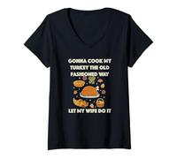 Womens Gonna Cook My Turkey The Old Fashioned Way,Let My Wife Do It V-Neck T-Shirt