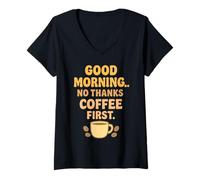 Womens Good Morning No Thanks Coffee First V-Neck T-Shirt