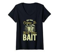 Womens Good Things Come to Those who Bait V-Neck T-Shirt