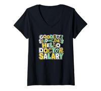 Women's Goodbye Student Loans Hello Doctor Salary Physician V-Neck T-Shirt