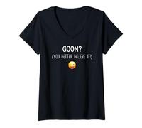 Womens Goon? You Better Believe it V-Neck T-Shirt
