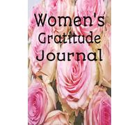 Women's Gratitude Journal: Cultivate an Attitude of Gratitude Notebook | 100 Blank Pages | 6x9 Inches | Great Gift Idea