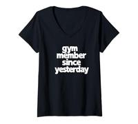 Women's Gym Member Since Yesterday, Gym Humor, Funny Gym Phrase V-Neck T-Shirt