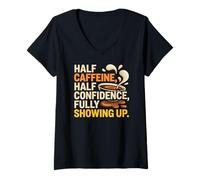 Women's Half Caffeine Half Confidence Fully Showing UP V-Neck T-Shirt