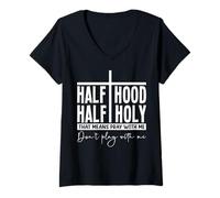 Women's Half Hood Half Holy Pray with Me Bold Typography Humor V-Neck T-Shirt