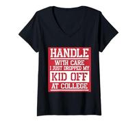 Women's Handle with Care I Just Dropped My Kid Off At College V-Neck T-Shirt