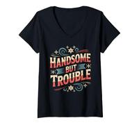 Women's Handsome But Trouble Good Looking Attitude V-Neck T-Shirt