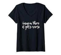 Womens Hang in There it only gets Worse V-Neck T-Shirt