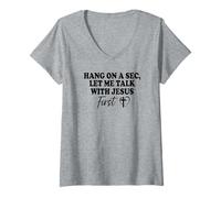 Women's Hang On A Sec, Let Me Talk with Jesus First V-Neck T-Shirt