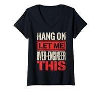 Women's Hang On Let Me Over-Engineer This V-Neck T-Shirt