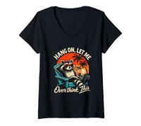 Women's Hang ON, LET ME Overthink This Beach Raccoon V-Neck T-Shirt