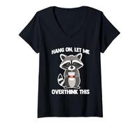 Women's Hang On, Let Me Overthink This -Fun Saying Sarcastic Raccoon V-Neck T-Shirt