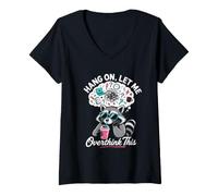 Women's Hang ON, LET ME Overthink This Funny Raccoon V-Neck T-Shirt
