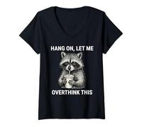 Womens Hang On Let Me Overthink This Funny Raccoon V-Neck T-Shirt