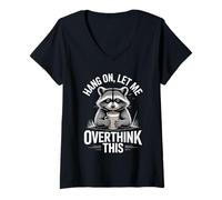Women's Hang On Let Me Overthink This Raccoon V-Neck T-Shirt