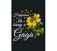 Womens Happiness Is Being A Gaga Sunflower Grandma: notebook, notebook journal beautiful , simple, impressive,size 6x9 inches, 114 paperback pages