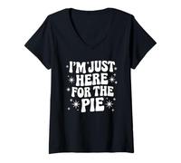 Womens Happy Thanksgiving I'm Just Here for The Pumpkin Pie Quote V-Neck T-Shirt