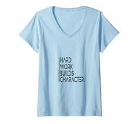 Women's Hard Work Builds Character Saying Wisdom V-Neck T-Shirt
