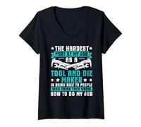 Women's Hardest Part - Being Nice - Tool & Die Maker V-Neck T-Shirt