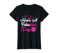 Womens Have A Fabulash Day | Lips Make Up Artist | Beautician T-Shirt