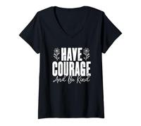 Womens Have Courage And Be Kind Inspirational Floral Quote V-Neck T-Shirt