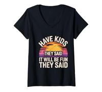 Womens Have Kids They Said It Will Be Fun They Said - V-Neck T-Shirt